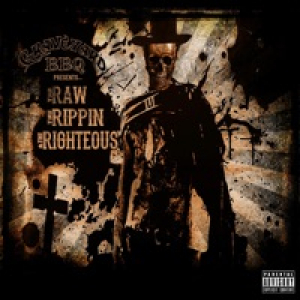 The Raw, The Rippin, & The Righteous - EP