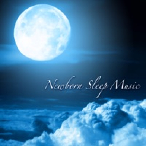 Newborn Sleep Music - Songs for Toddlers, Sleeping Baby Aid, Relaxing Lullabies and Southing Sounds for Babies