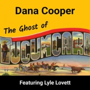 The Ghost of Tucumcari (feat. Lyle Lovett) - Single