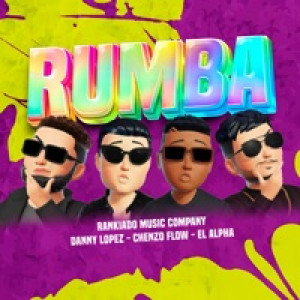 Rumba (feat. Danny Lopez, Chenzo Flow & El Alpha) - Single