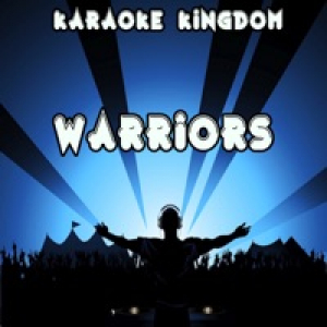 Warriors (Karaoke Version) [Originally Performed By Imagine Dragons] - Single