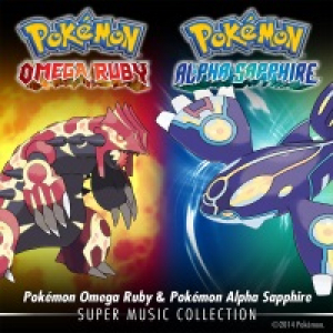 Pokémon Omega Ruby & Pokémon Alpha Sapphire: Super Music Collection