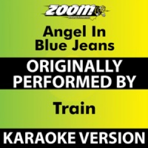 Angel in Blue Jeans (Karaoke Version) [Originally Performed By Train] - Single