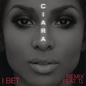 I Bet (feat. T.I.) [Remix] - Single