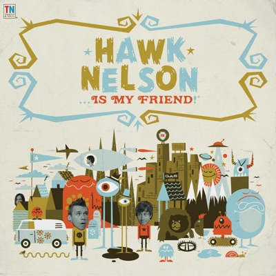 Hawk Nelson Is My Friend Hawk Nelson Is My Friend