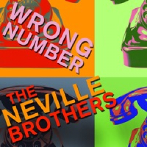 Wrong Number - The Neville Brothers Sing Hits Like Hook, Line, And Sinker, Get out of My Life, And More!