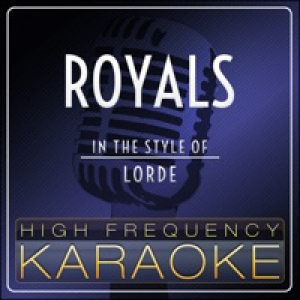 Royals (Karaoke Version) [In the Style of Lorde] - Single