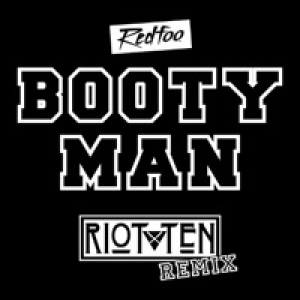 Booty Man (Riot Ten Remix) - Single