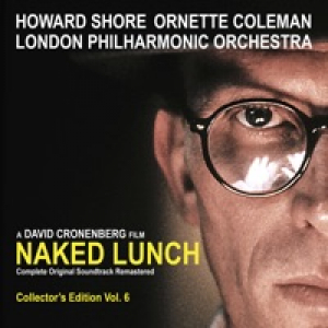 Naked Lunch (The Complete Original Soundtrack Remastered) [Collector's Edition, Vol. 6]