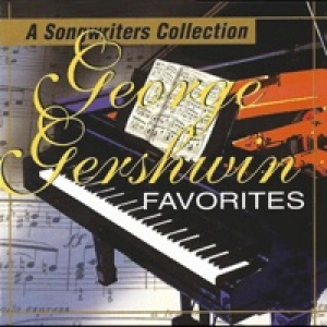 George Gershwin Favorites: A Songwriter Collection