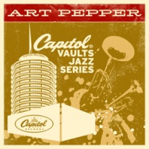 The Capitol Vaults Jazz Series: Art Pepper
