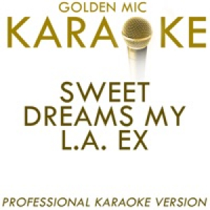 Sweet Dreams My L.A. Ex (In the Style of Rachel Stevens) [Karaoke Version] - Single