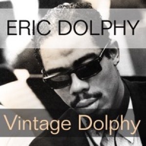 Eric Dolphy: Vintage Dolphy