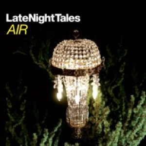 Late Night Tales: Air (Remastered)