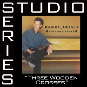Three Wooden Crosses (Studio Series Performance Track) - - EP