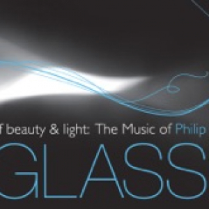 Of Beauty and Light: The Music of Philip Glass
