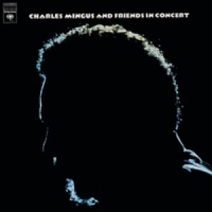 Charles Mingus and Friends In Concert (Live)