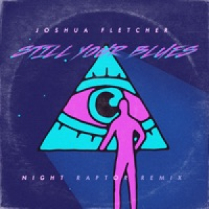 Still Your Blues (Night Raptor Remix) - Single
