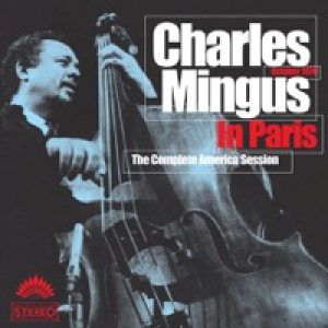 Charles Mingus In Paris: The Complete America Session