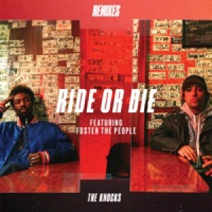 Ride Or Die (feat. Foster the People) [Remixes] - Single