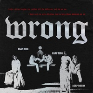 Wrong (feat. A$AP Rocky & A$AP Ferg) - Single