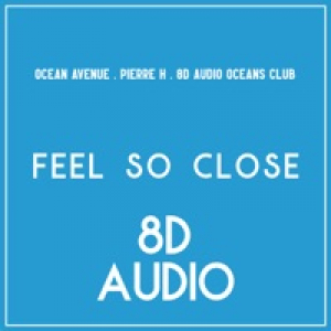 Feel So Close (8D Audio) - Single