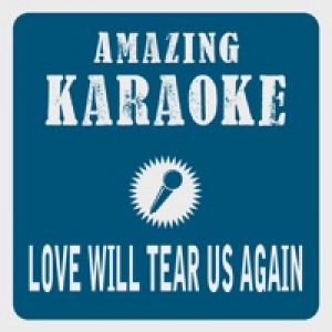 Love Will Tear Us Again (Permanent Edit) [Karaoke Version] [Originally Performed By Joy Division] - Single